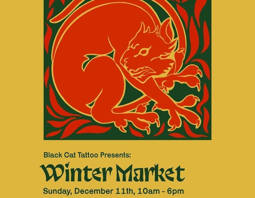The Black Cat Tattoo Winter Market – Sunday, December 11, 2022