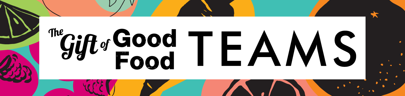 Gift of Good Food Teams