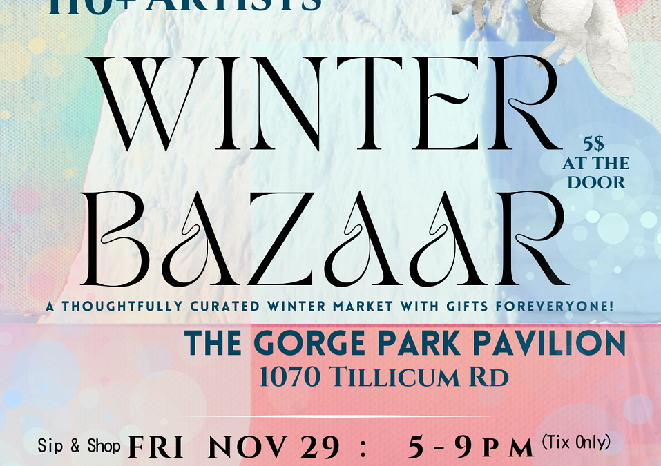 Winter Bazaar 2024 – November 29 to Dec 1, Gorge Park Pavilion